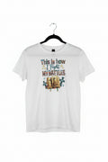 This Is How I Fight My Battles women's t-shirt - front